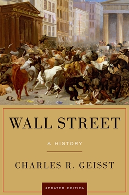 Wall Street: A History, Updated Edition - Geisst, Charles R, Professor