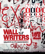 Wall Writers: Graffiti in Its Innocence