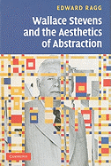 Wallace Stevens and the Aesthetics of Abstraction