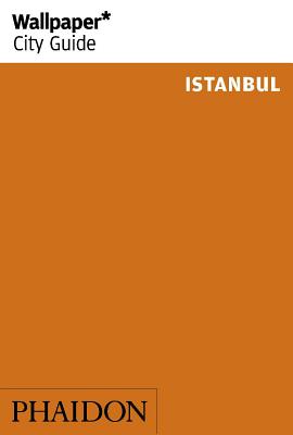 Wallpaper* City Guide Istanbul - Editors of Wallpaper* City Guide (Editor)