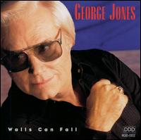 Walls Can Fall - George Jones