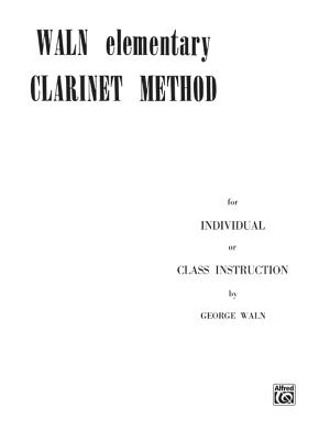 Waln Elementary Clarinet Method - Waln, George