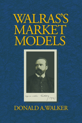 Walras's Market Models - Walker, Donald A