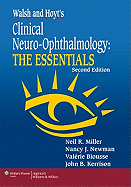 Walsh & Hoyt's Clinical Neuro-Ophthalmology: The Essentials