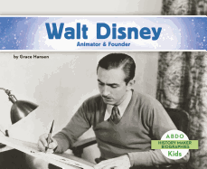 Walt Disney: Animator & Founder