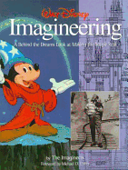 Walt Disney Imagineering: A Behind the Dreams Look at Making the Magic Real