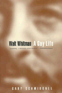 Walt Whitman: A Gay Life
