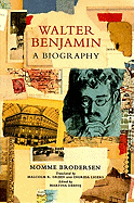 Walter Benjamin: A Biography