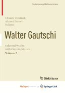 Walter Gautschi, Volume 2: Selected Works with Commentaries - Brezinski, Claude (Editor), and Sameh, Ahmed (Editor)