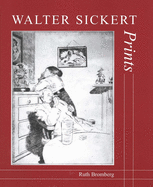 Walter Sickert: Prints: A Catalogue Raisonn�
