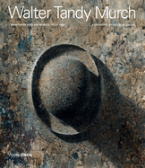 Walter Tandy Murch: Paintings and Drawings, 1925-1967