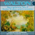 Walton: Symphony No. 2; Troilus and Cressida Suite