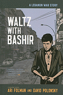 Waltz with Bashir: A Lebanon War Story