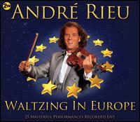Waltzing in Europe - Andr� Rieu (violin); Andr� Rieu (conductor)