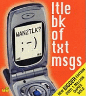 WAN2TLK?: Ltle Bk of Txt Msgs