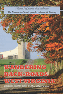 Wandering Back-Roads West Virginia with Carl E. Feather: Volume 1