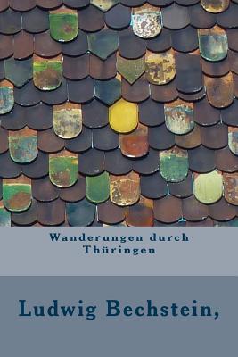 Wanderungen durch Th?ringen - Bechstein, Ludwig