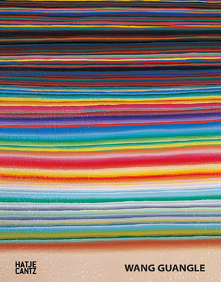 Wang Guangle - Noe, Christoph (Editor), and Berghuis, Thomas (Text by), and Dong, Bao (Text by)