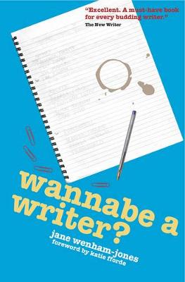 Wannabe a Writer? - Wenham-Jones, Jane