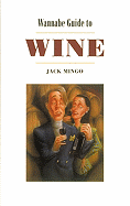 Wannabe Guide to Wine