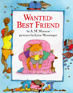 Wanted: Best Friend - Monson, A M, and Musinger, Lynn (Photographer)
