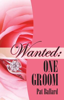 Wanted: One Groom - Ballard, Pat