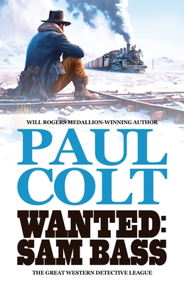 Wanted: Sam Bass - Colt, Paul