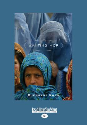 Wanting Mor - Khan, Rukhsana