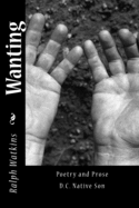 Wanting: Poetry & Prose