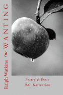 Wanting: Poetry & Prose