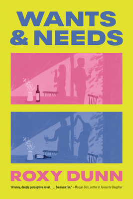 Wants and Needs - Dunn, Roxy