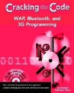 WAP, Bluetooth, and 3g Programming: Cracking the Code