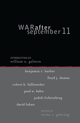 War After September 11 - Barber, Benjamin R (Contributions by), and Dumas, Lloyd J (Contributions by), and Fullinwider, Robert K (Contributions by)
