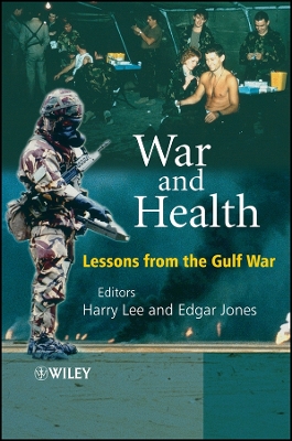 War and Health: Lessons from the Gulf War - Lee, Harry (Editor), and Jones, Edgar (Editor)