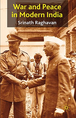 War and Peace in Modern India - Raghavan, S