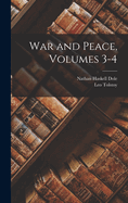War and Peace, Volumes 3-4