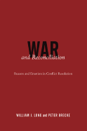 War and Reconciliation: Reason and Emotion in Conflict Resolution
