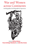 War and Women Across Continents: Autobiographical and Biographical Experiences