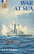 War at Sea: South African Maritime Operations During World War II