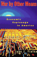 War by Other Means: Economic Espionage in America