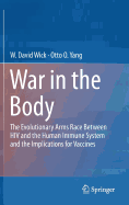 War in the Body: The Evolutionary Arms Race Between HIV and the Human Immune System and the Implications for Vaccines