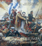 War in the Crimea: An Illustrated History