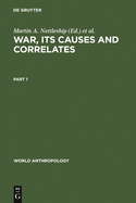 War, Its Causes and Correlates