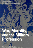 War, Morality, and the Military Profession: Second Edition