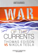 War of the Currents: Thomas Edison vs Nikola Tesla