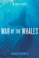 War of the Whales: A True Story
