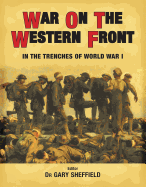 War on the Western Front: In the Trenches of World War I