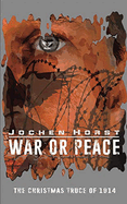 War or Peace: The Christmas Truce of 1914