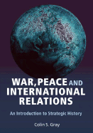 War, Peace and International Relations: An Introduction to Strategic History