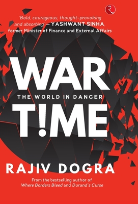 War Time: The World in Danger - Dogra, Rajiv
